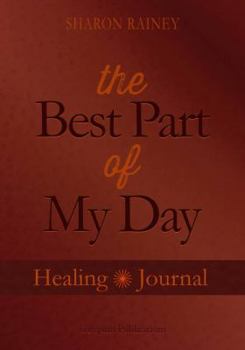 Paperback The Best Part of My Day: A Healing Journal for Chronically Ill Patients Book