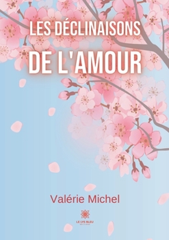 Paperback Les déclinaisons de l'amour [French] Book