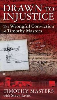 Mass Market Paperback Drawn to Injustice: The Wrongful Conviction of Timothy Masters Book