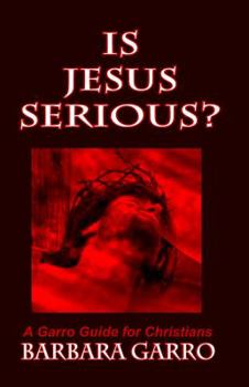Paperback Is Jesus Serious: A Garro Guide for Christins (The Jesus Series) Book