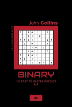 Paperback Binary - 120 Easy To Master Puzzles 9x9 - 9 Book