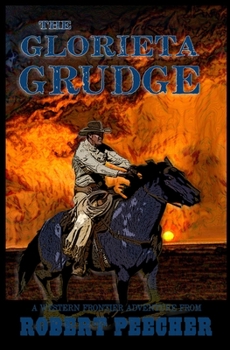 Paperback The Glorieta Grudge: A Western Frontier Adventure Book