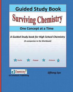 Paperback Surviving Chemistry One Concept at a Time Guided Study Book: A Guided Study Book for High School Chemistry Book