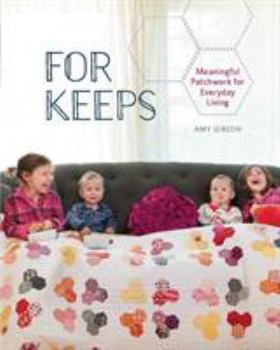 Paperback For Keeps: Meaningful Patchwork for Every Day Living Book