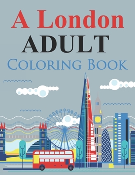 A London Adult Coloring Book: London Coloring Book