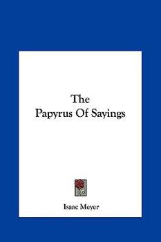 Hardcover The Papyrus Of Sayings Book