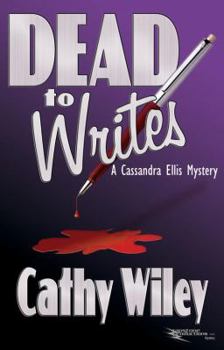 Dead to Writes - Book #1 of the Cassandra Ellis