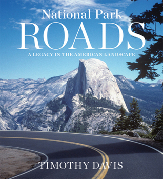 Hardcover National Park Roads: A Legacy in the American Landscape Book