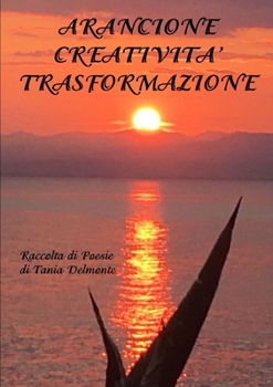 Paperback Arancione Creatività Trasformazione [Italian] Book