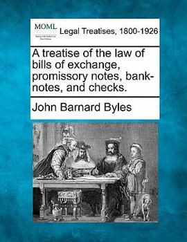 Paperback A treatise of the law of bills of exchange, promissory notes, bank-notes, and checks. Book