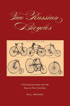 Paperback Two Russian Bicycles: A Fictional Journey into the Past on Two Novellas Book