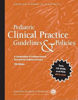 Paperback Pediatric Clinical Practice Guidelines and Policies: A Compendium of Evidence-Based Research for Pediatric Practice Book