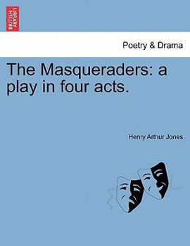 Paperback The Masqueraders: A Play in Four Acts. Book