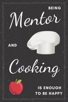 Mentor & Cooking Notebook: Funny Gifts Ideas for Men/Women on Birthday Retirement or Christmas - Humorous Lined Journal to Writing