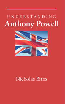 Understanding Anthony Powell (Understanding Contemporary British Literature) - Book  of the Understanding Contemporary British Literature (2022)