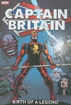Hardcover Captain Britain, Volume 1: Birth of a Legend Book