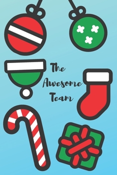 The Awesome Team: Gift For Co Worker, Best Gag Gift, Work, Notebook,(110 Pages, Lined , 6 x 9)