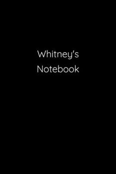 Paperback Whitney's Notebook: Notebook / Journal / Diary - 6 x 9 inches (15,24 x 22,86 cm), 150 pages. Book