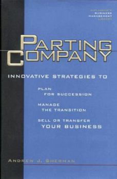 Hardcover Parting Company: Proven Strategies for Selling or Transferring Your Business Book