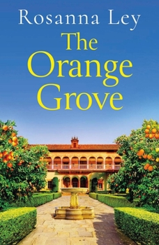 Paperback The Orange Grove: A Delicious, Escapist Romance Set in Sunny Seville Book