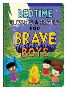 Hardcover Bedtime Blessings and Prayers for Brave Boys: Read-Aloud Devotions Book