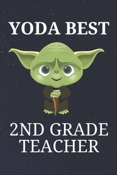Paperback Yoda Best 2nd Grade Teacher: Unique Appreciation Gift with Beautiful Design and a Premium Matte Softcover Book