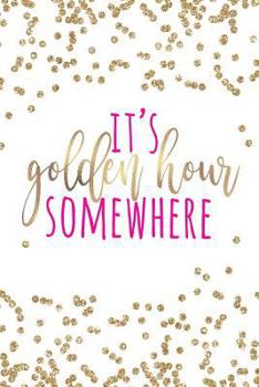 It's Golden Hour Somewhere: Photographer Notebook, Photographer Gifts, Camera Paper Pad, Phtography Journal, Compendium Journal, Women With Cameras, 6x9 notebook college ruled