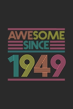 Paperback Awesome Since 1949: Dotted Bullet Grid Notebook - Journal for Birthday Gift Idea Book