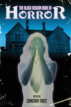 The Black Beacon Book of Horror (The Black Beacon Books of Horror)