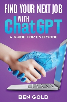 Hardcover Finding Your Next Job with Chat GPT: A Guide for Everyone Book