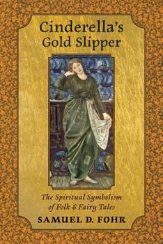 Paperback Cinderella's Gold Slipper: The Spiritual Symbolism of Folk & Fairy Tales Book