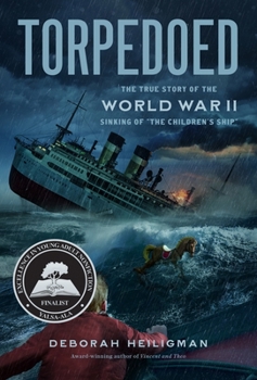 Hardcover Torpedoed: The True Story of the World War II Sinking of the Children's Ship Book