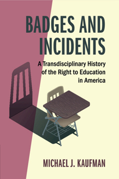 Paperback Badges and Incidents: A Transdisciplinary History of the Right to Education in America Book