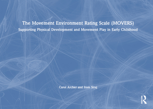 Hardcover The Movement Environment Rating Scale (Movers): Supporting Physical Development and Movement Play in Early Childhood Book