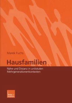 Paperback Hausfamilien: Nähe Und Distanz in Unilokalen Mehrgenerationenkontexten [German] Book