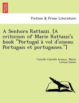 Paperback A Senhora Rattazzi. [A criticism of Marie Rattazzi's book Portugal a&#768; vol d'oiseau. Portugais et portugaises.] [French] Book