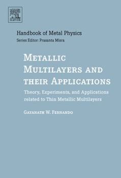 Hardcover Metallic Multilayers and Their Applications: Theory, Experiments, and Applications Related to Thin Metallic Multilayers Volume 4 Book