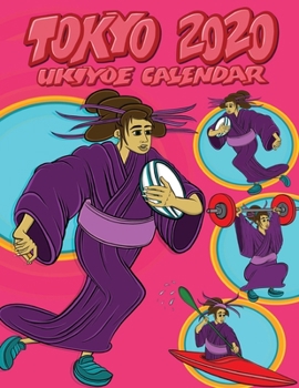 Paperback Tokyo 2020 Ukiyoe Calendar: RUGBY EDITION FOR GIRLS AND WOMEN: Stay organised IN STYLE with this beautiful Japanese Olympic themed 2020 calendar, Book