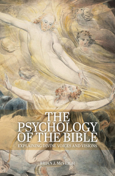 Paperback Psychology of the Bible: Explaining Divine Voices and Visions Book