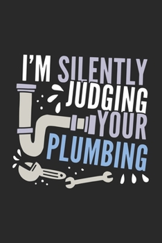 Paperback I'm Silently Judging Your Plumbing: 120 Pages I 6x9 I Dot Grid Book