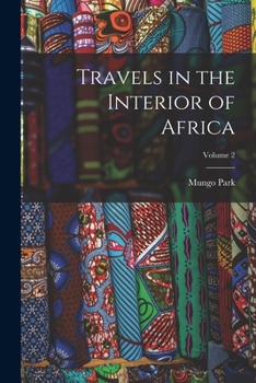 Paperback Travels in the Interior of Africa; Volume 2 Book