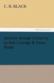 Paperback Itinerary Through Corsica by Its Rail, Carriage & Forest Roads Book