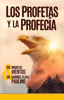 Paperback Los Profetas y la Profecia [Spanish] Book