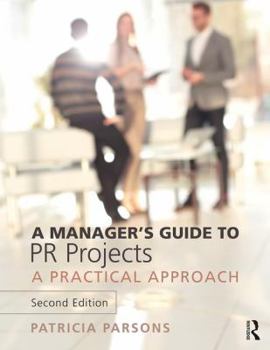 Paperback A Manager's Guide to PR Projects: A Practical Approach Book