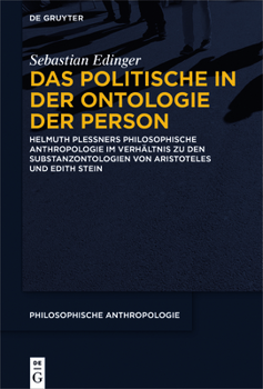 Hardcover Das Politische in Der Ontologie Der Person: Helmuth Plessners Philosophische Anthropologie Im Verhältnis Zu Den Substanzontologien Von Aristoteles Und [German] Book