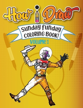 Paperback How I Draw Sunday Funday Coloring Book: Vol. 1 Book