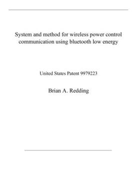 Paperback System and method for wireless power control communication using bluetooth low energy: United States Patent 9979223 Book