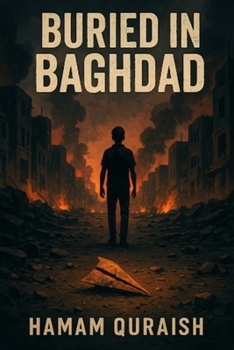 Paperback Buried in Baghdad: A Quiet Boy. A loud War. A Final Reckoning. Book