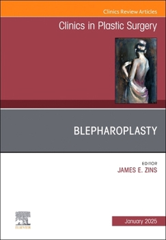 Blepharoplasty, An Issue of Clinics in Plastic Surgery (Volume 52-1) (The Clinics: Surgery, Volume 52-1)