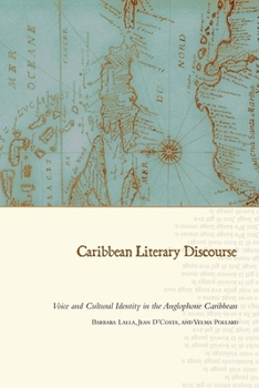 Hardcover Caribbean Literary Discourse: Voice and Cultural Identity in the Anglophone Caribbean Book